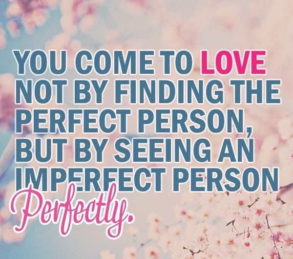 Seeing an imperfect person perfectly Seeing an imperfect person perfectly