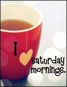 I love Saturday Mornings
