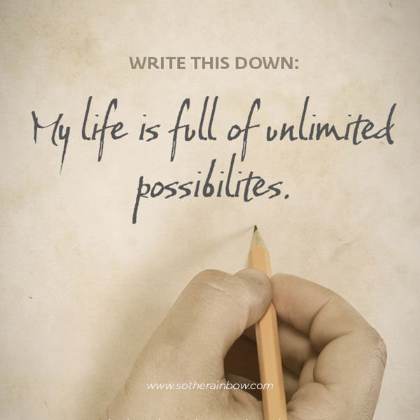 My life is full of unlimited possiblities