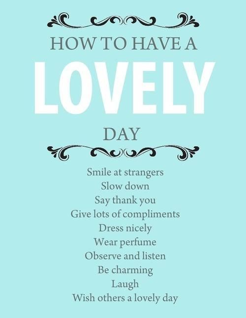 How to have a lovely day How to have a lovely day