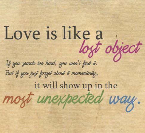 Love is a lot like a lost object....