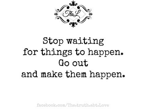 stop waiting stop waiting