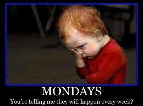 Mondays Mondays