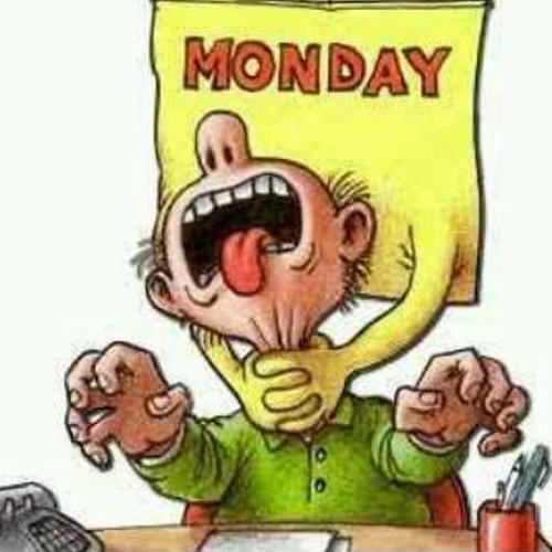 Monday killing me