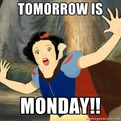 Tomorrow is monday Tomorrow is monday