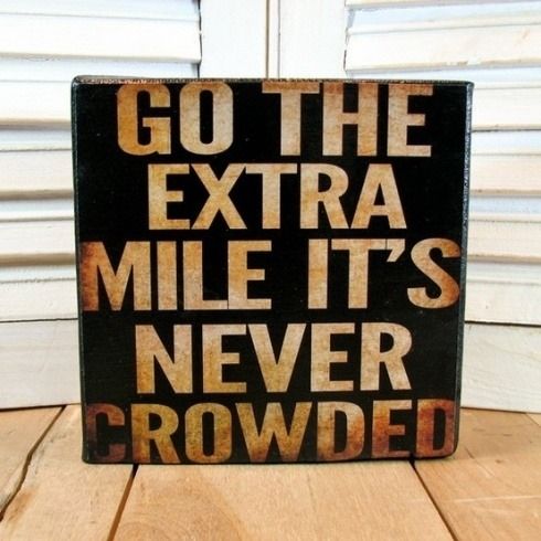 Go the extra mile Go the extra mile