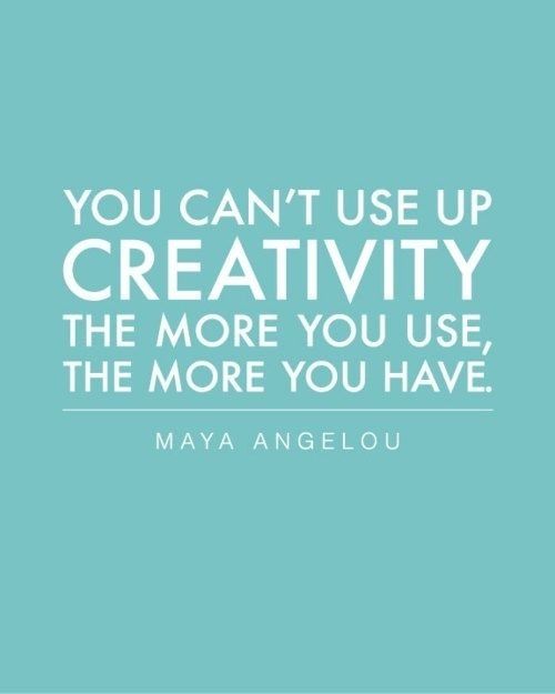 You cant use up creativity