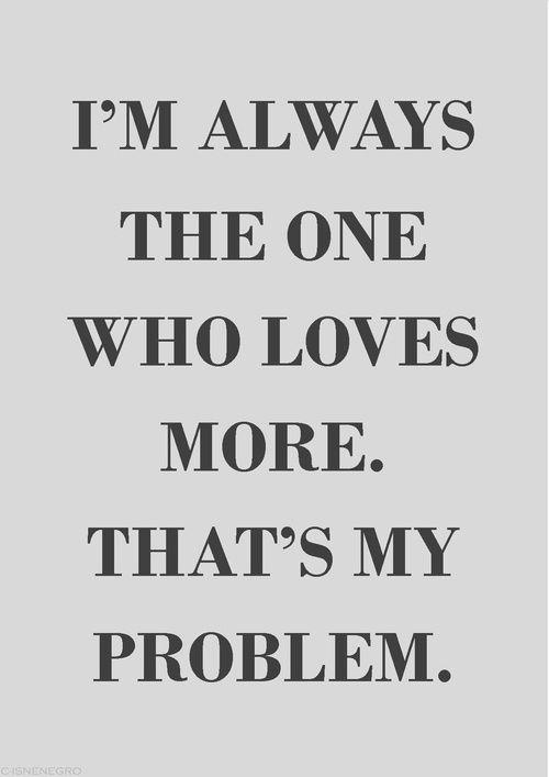 im always the one who loves more im always the one who loves more