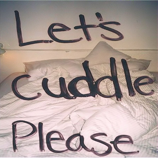 Lets Cuddle please Lets Cuddle please