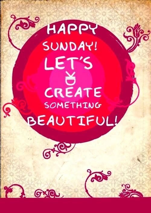Happy Sunday Happy Sunday
