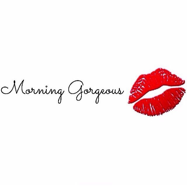 Morning Gorgeous