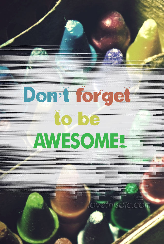 Be Awesome Be Awesome