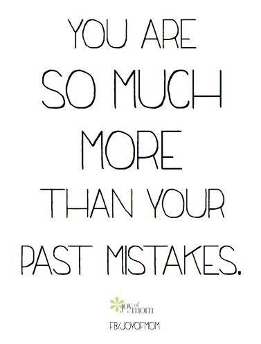 You are so much more than your past mistakes