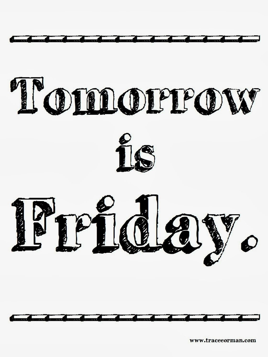 Tomorrow is Friday Tomorrow is Friday