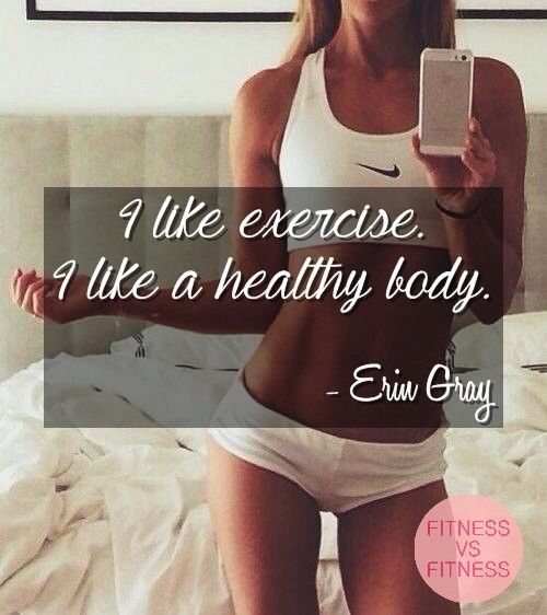 I like exercise, I like a healthy body
