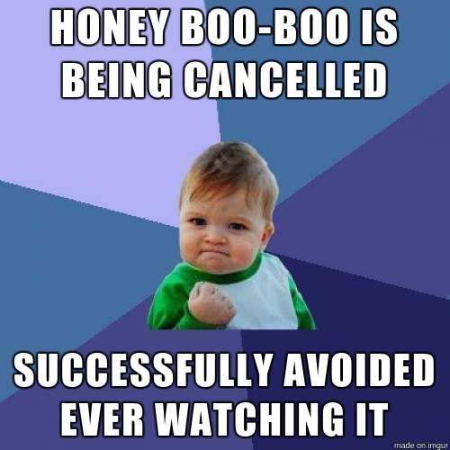 Honey Boo Boo Cancelled Honey Boo Boo Cancelled