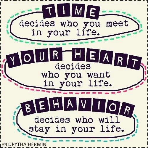 Behavior decides who will stay in your life