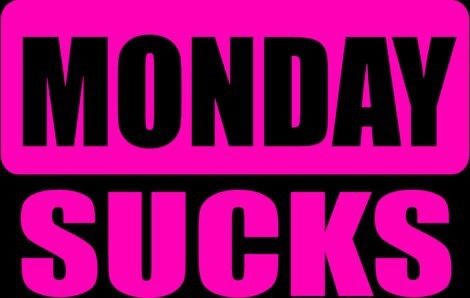 Monday sucks