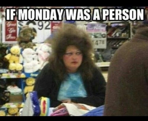 If Monday was a person