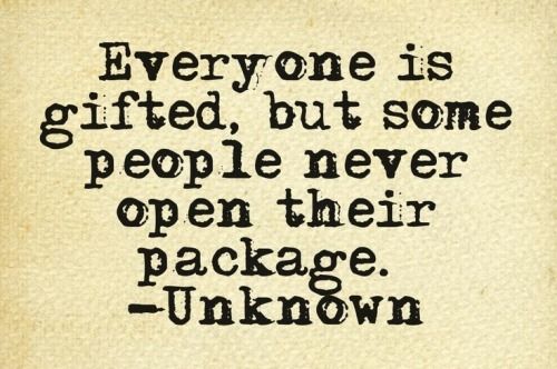 Everyone is gifted Everyone is gifted