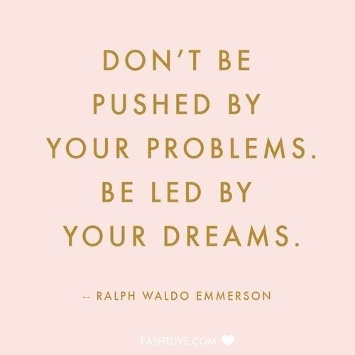 Be led by your dreams