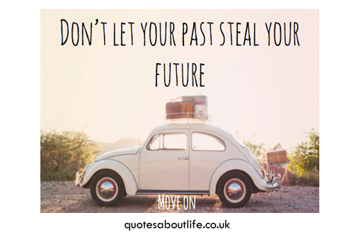 Dont let your past, steal your future