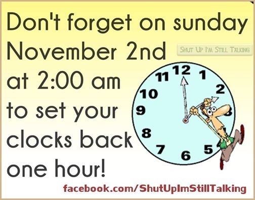 Turn your clocks back November 2 Turn your clocks back November 2