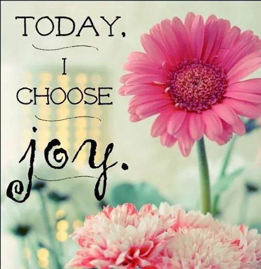 Today i choose joy