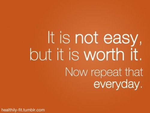 Not easy but worth it