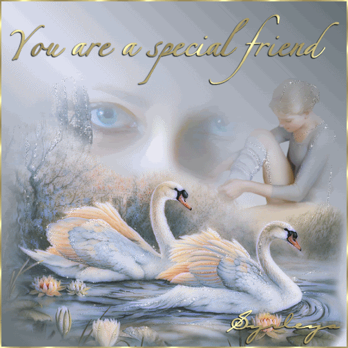 You are a special friend... You are a special friend...