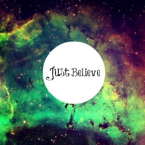Just believe Just believe