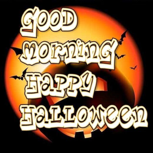 Good Morning Happy Halloween