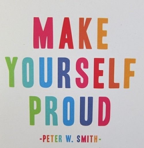 Make yourself proud