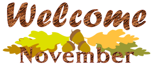 Welcome November Welcome November