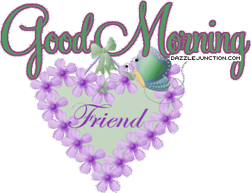 Good Morning Friend