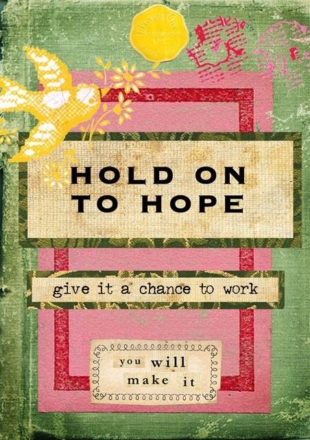 Hold on to hope Hold on to hope
