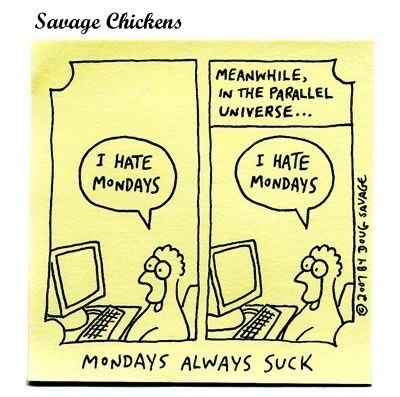 Mondays always suck Mondays always suck