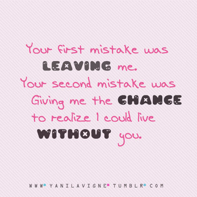 Giving me the change to realize I could live without you Giving me the change to realize I could live without you