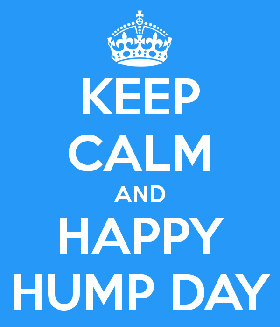 Happy Hump Day Happy Hump Day