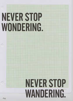 Never stop wondering, never stop wandering Never stop wondering, never stop wandering
