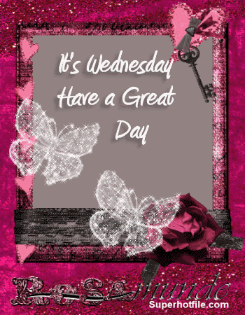 It's Wednesday Have a Great Day It's Wednesday Have a Great Day