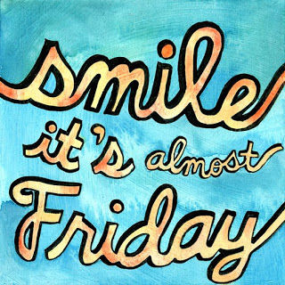 Smile, its almost friday
