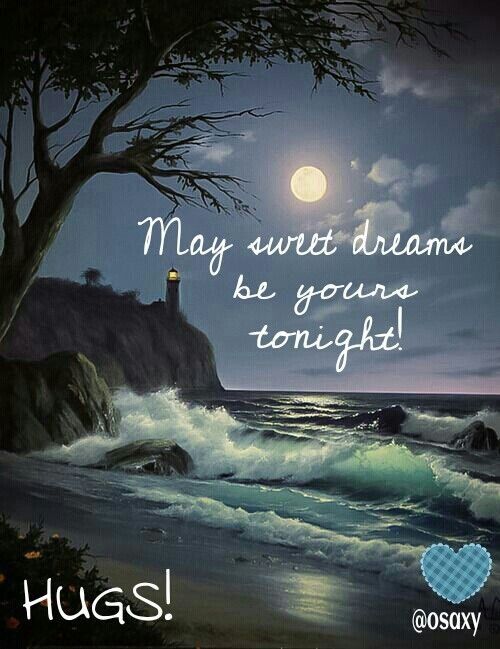 May Sweet Dreams Be Yours Tonight May Sweet Dreams Be Yours Tonight