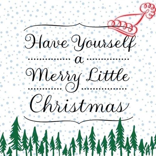 Have yourself a merry little chrismas Have yourself a merry little chrismas