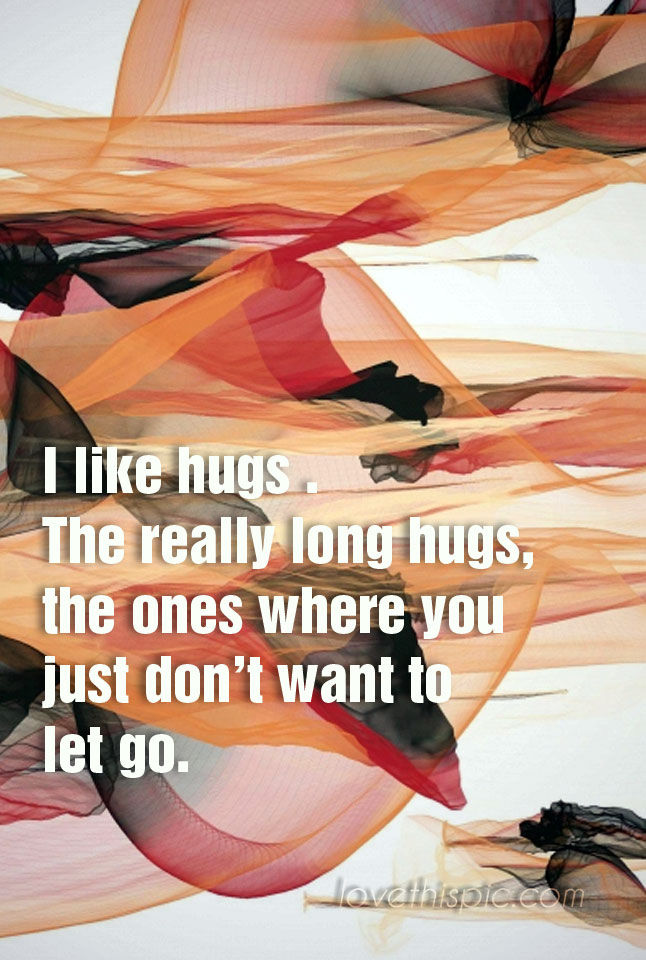 I like hugs