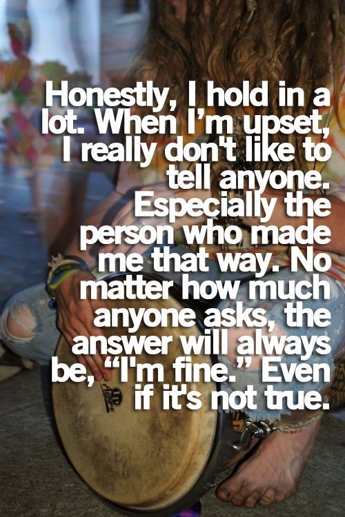 I hold in a lot I hold in a lot