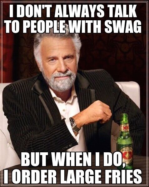 I dont always do I dont always do