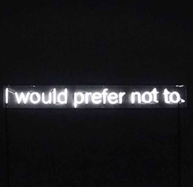 I Would Prefer Not To I Would Prefer Not To