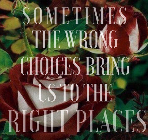 Wrong Choices Right Places Wrong Choices Right Places