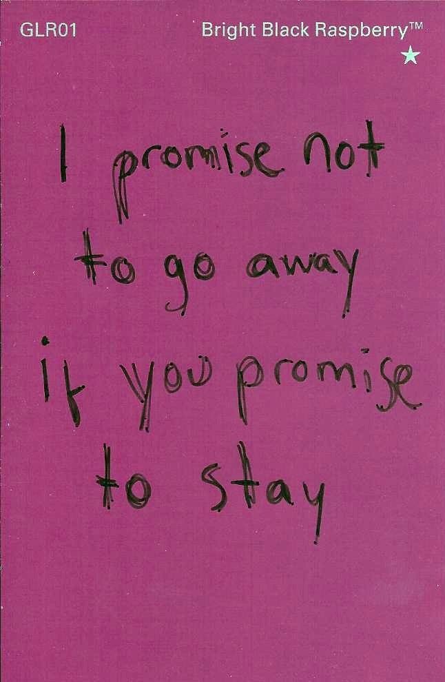 I promise not to go away I promise not to go away